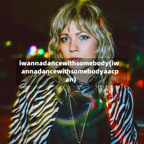 iwannadancewithsomebody(iwannadancewithsomebodyaacpan)